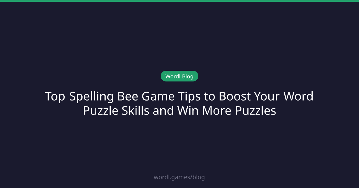 Top Spelling Bee Game Tips to Boost Your Word Puzzle Skills and Win ...