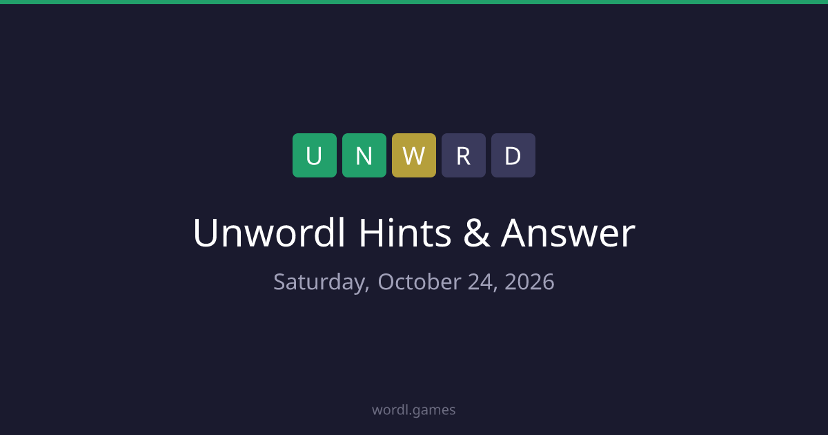 Unwordl Answer Today (October 24, 2026) — Hints & Solution | Wordl
