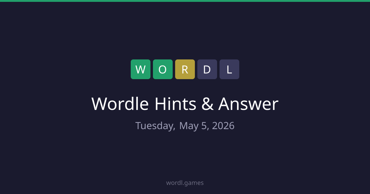 Wordle Answer Today (May 5, 2026) — Hints & Solution | Wordl | Wordl